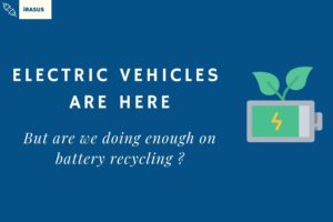 Read more about the article Electric vehicles have taken off, what about recycling of their batteries ?